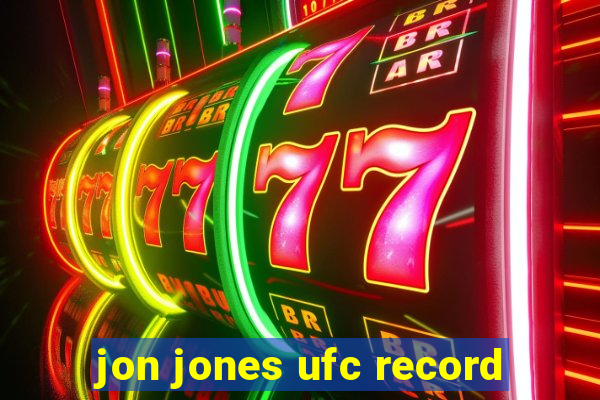 jon jones ufc record